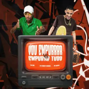 Vou Empurrar Vs Empurro Tudo – Dj Kennedy Obraboo Mc Igão Mc Vuk Vuk-standard v2-1080w