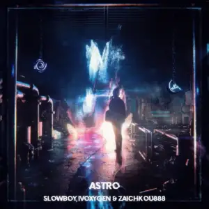 Astro از Slowboy Ivoxygen Zaichkou888 Astro از Slowboy Ivoxygen Zaichkou888