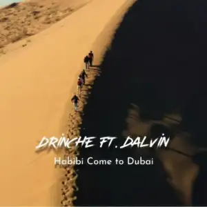 Habibi Come To Dubai feat Dalvin از Drinche