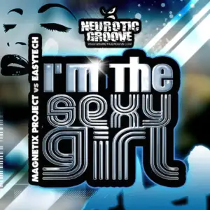 Im The Sexy Girl – Magnetix Project Eash Tech