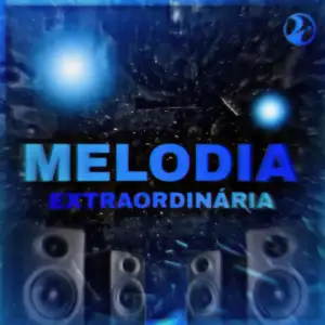 Melodia Extraordinária از Dj Le4k Rodricci Motty