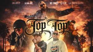 Dharius, Gera MX, MC Davo, C-Kan, La Santa Grifa - Top Top - Dharius Oficial