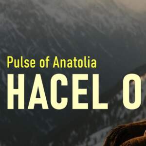 Hacel Obası - Pulse of Anatolia
