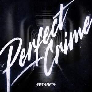 Perfect Crime - FIFTY FIFTY