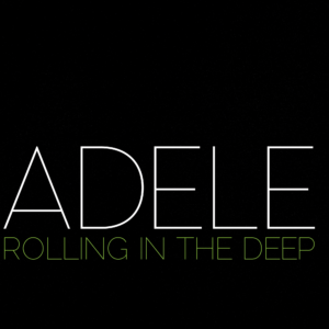 Rolling In the Deep - Adele
