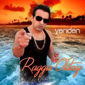 Yeniden - Ragga Oktay