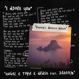I-Adore-You-feat-Daecolm-Hugel-Topic-Arash.webp