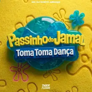 Passinho-Do-Jamal-Toma-Toma-Danca-feat-Dono-Dos-Fluxos-Cj-Forte-AbraCo-Mc-Cj-Forte-Abraco-Zerutreze.webp