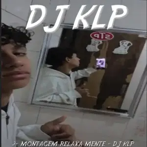 Montagem-Relaxa-Mente-Dj-Klp-Ofc.webp