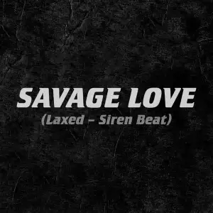 Savage-Love-laxed-Siren-Beat-Jawsh-685-X-Jason-Derulo.webp
