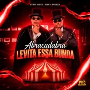 Abracadabra-Levita-Essa-Bunda-Vitinho-Na-Base-Ruan-De-Muribeca-Peso-Produtora.webp Abracadabra-Levita-Essa-Bunda-Vitinho-Na-Base-Ruan-De-Muribeca-Peso-Produtora.webp