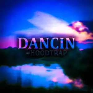 Dancin-hoodtrap-sped-Up-D6coo.webp Dancin-hoodtrap-sped-Up-D6coo.webp