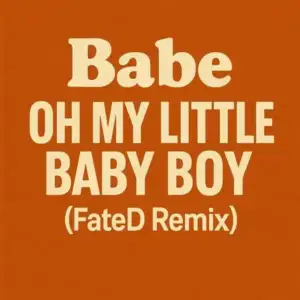 Oh-My-Little-Baby-Boy-feat-Babe-Fated.webp