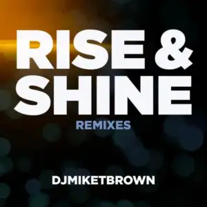 Rise-Shine-dj-Octopuz-Ancestral-Remix-Dj-Mike-T-Brown.webp