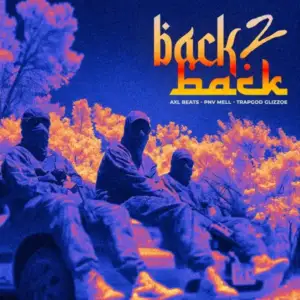 Back-2-Back-Axl-Beats-Pnv-Mell-Trapgod-Glizzoe.webp Back-2-Back-Axl-Beats-Pnv-Mell-Trapgod-Glizzoe.webp