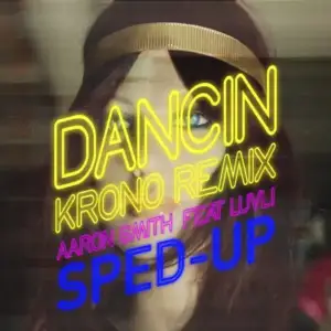Dancin-feat-Luvli-sped-Up-Version-Aaron-Smith.webp Dancin-feat-Luvli-sped-Up-Version-Aaron-Smith.webp