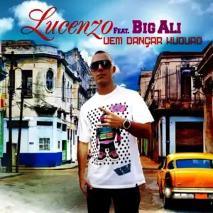 Vem-Dancar-Kuduro-feat-Big-Ali-Lucenzo.webp